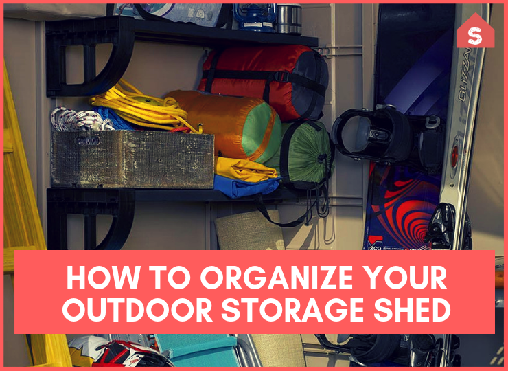 How To Organize Your Outdoor Shed Top Outdoor Storage Sheds